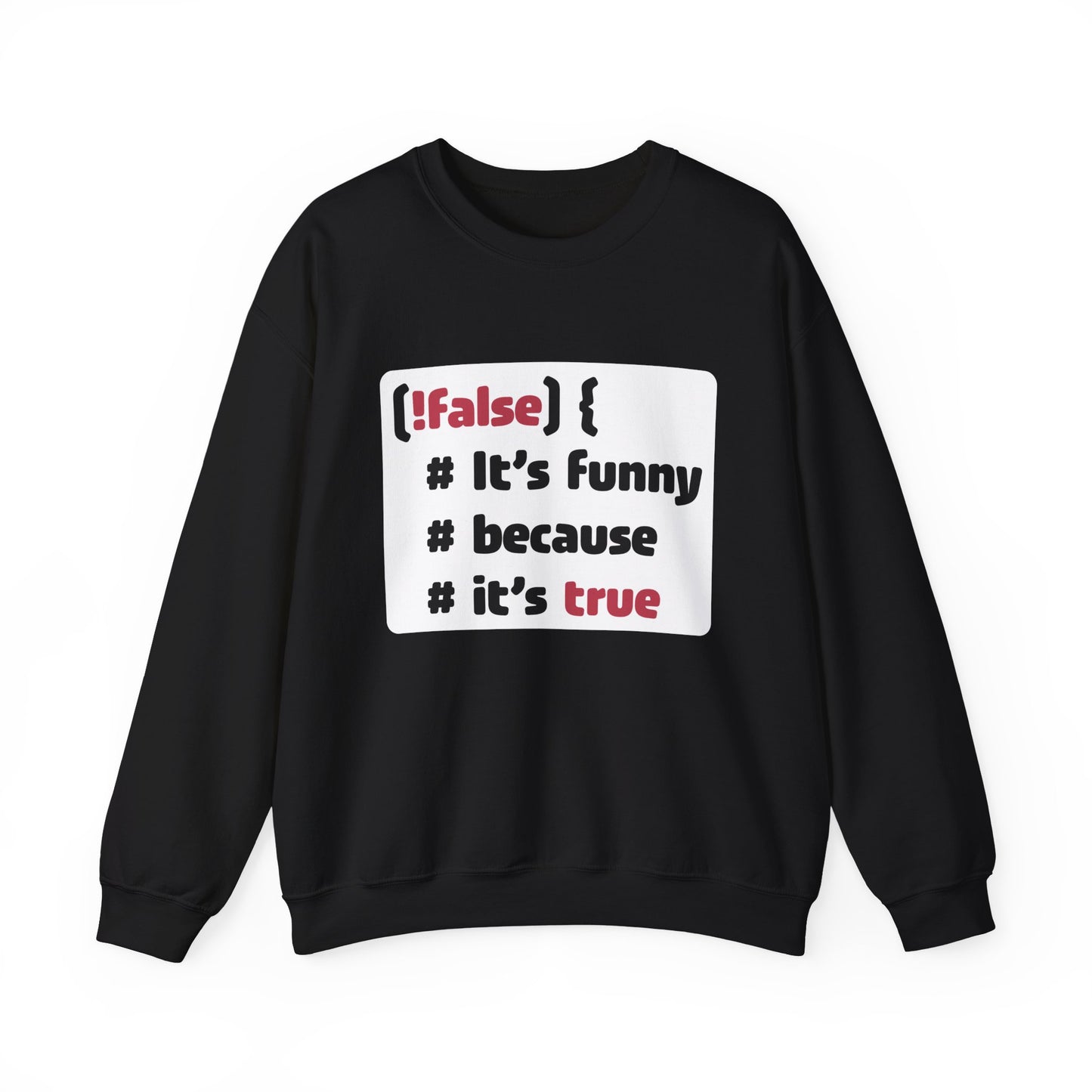 It´s funny because it´s true - Sweatshirt (Unisex)