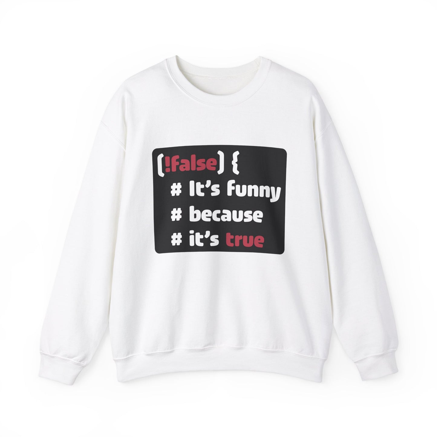 It´s funny because it´s true - Sweatshirt (Unisex)