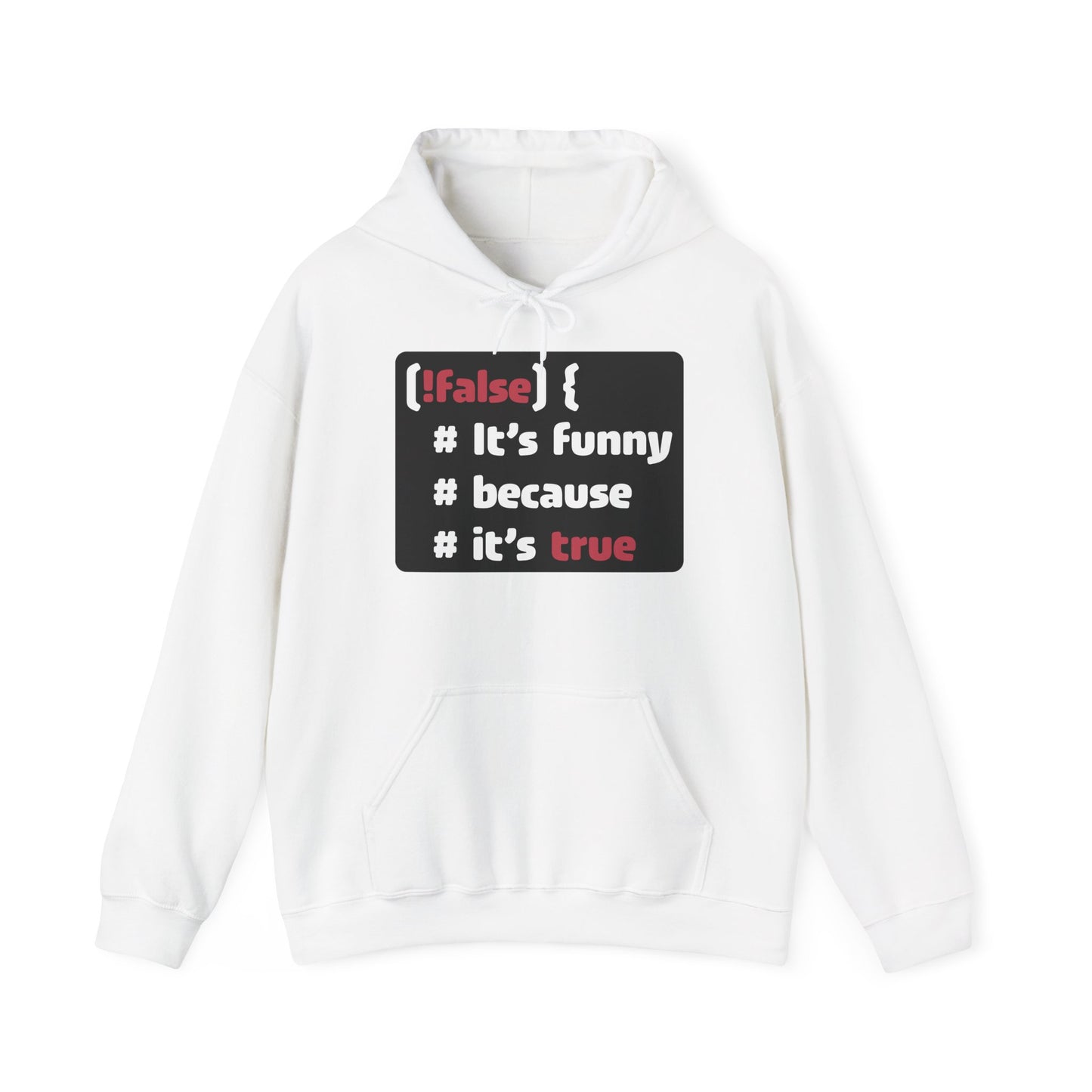 It´s funny because it´s true - Hoodie (Unisex)