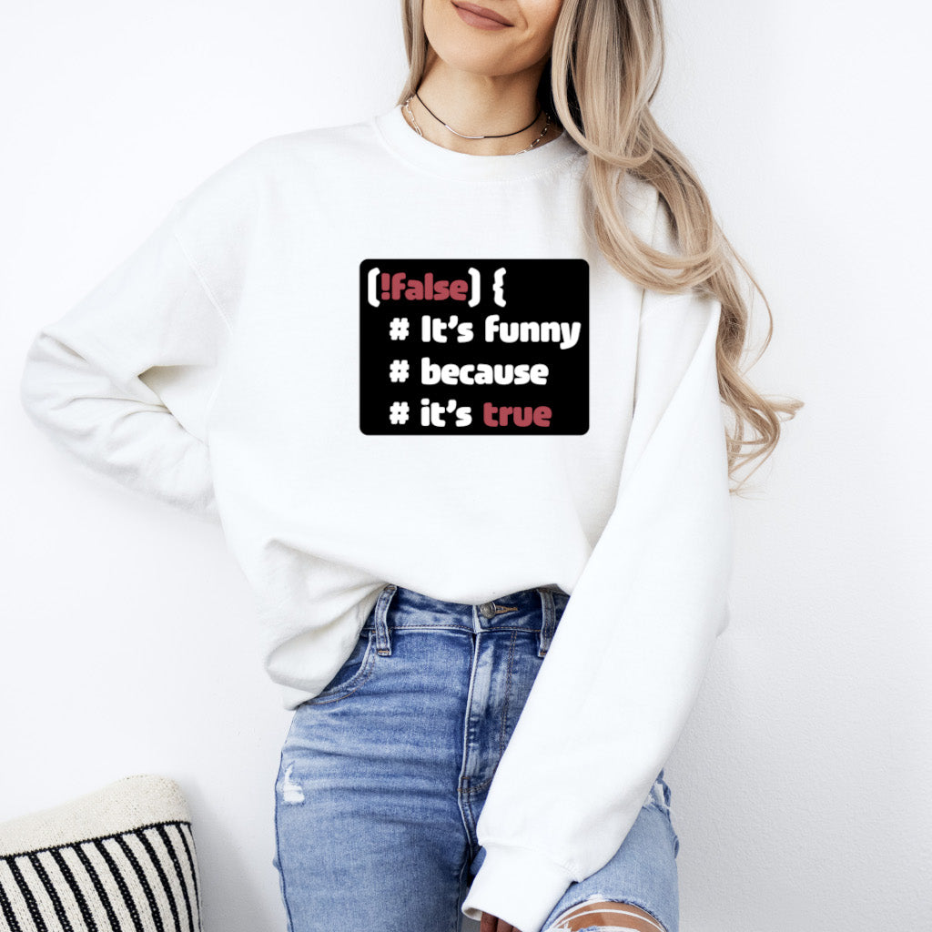 It´s funny because it´s true - Sweatshirt (Unisex)