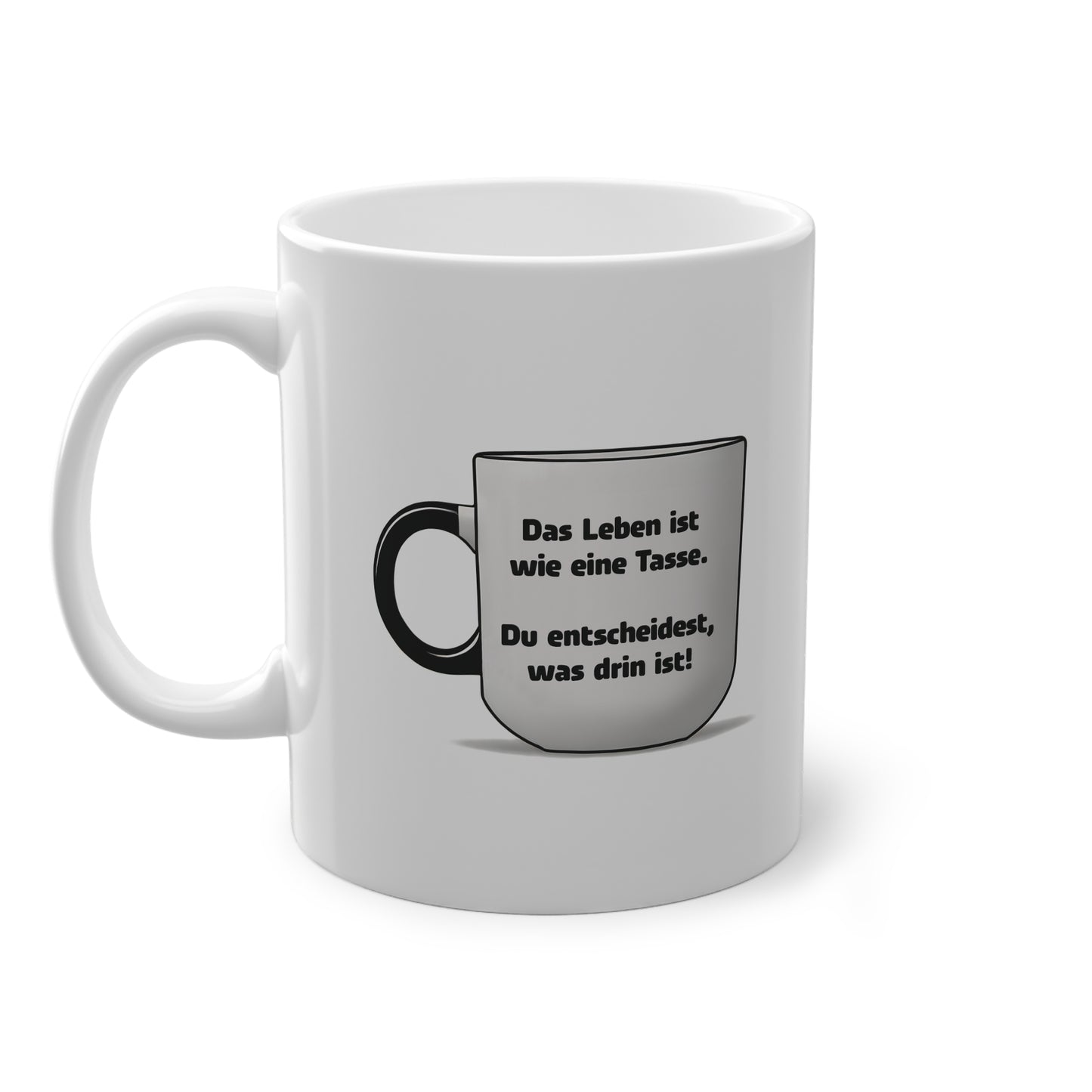 Das Leben ist wie eine Tasse (weiß)