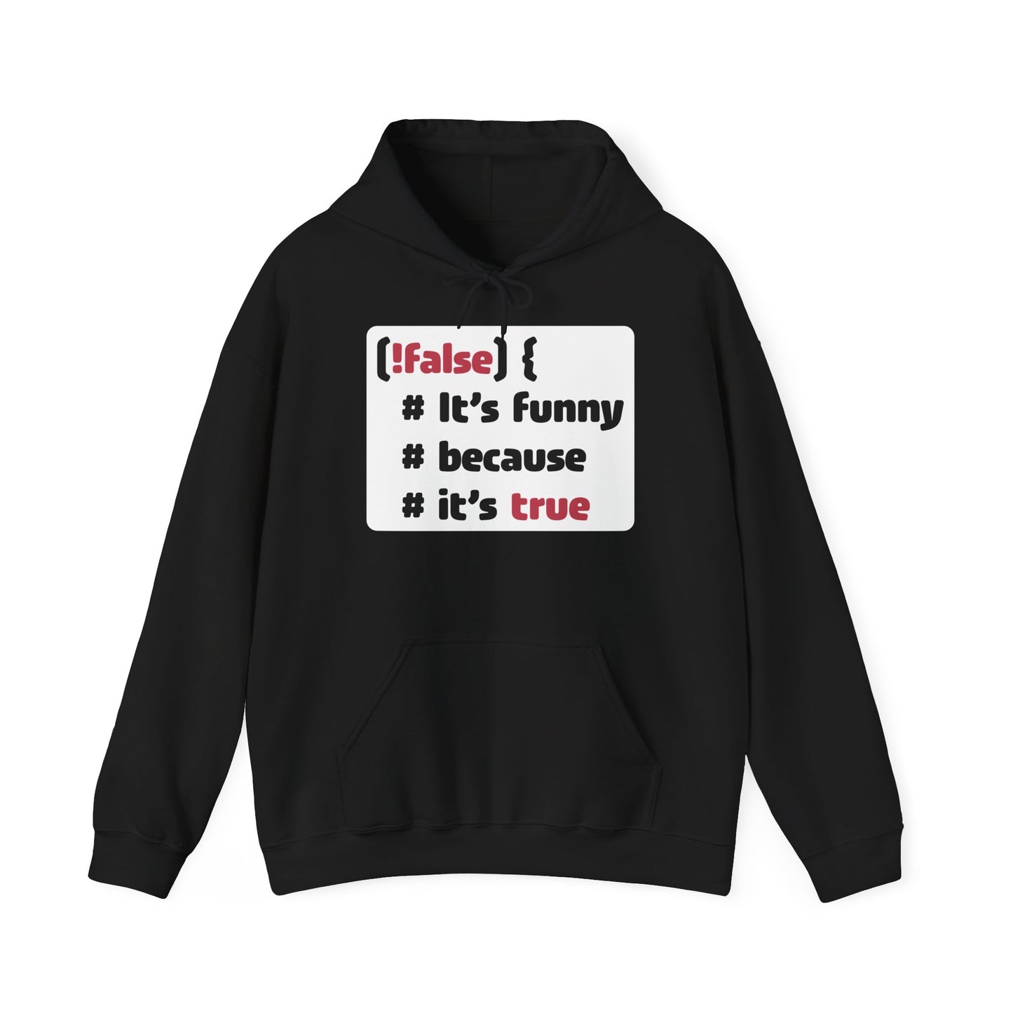 It´s funny because it´s true - Hoodie (Unisex)