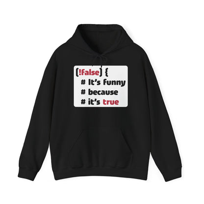 It´s funny because it´s true - Hoodie (Unisex)