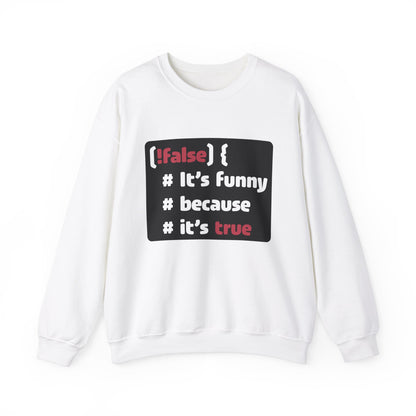 It´s funny because it´s true - Sweatshirt (Unisex)