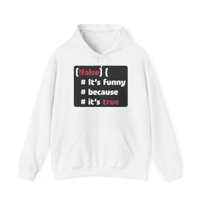 It´s funny because it´s true - Hoodie (Unisex)