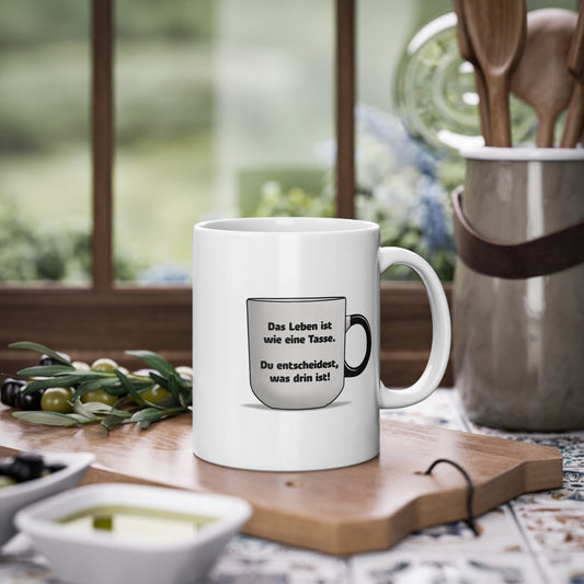 Das Leben ist wie eine Tasse (weiß)