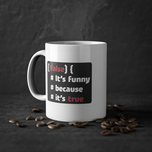 It´s funny because it´s true - Tasse (weiß)