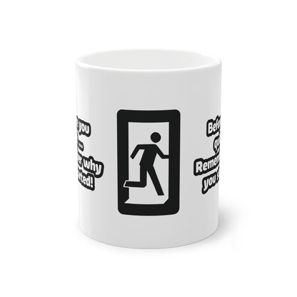 Before you quit ... Remember why you started! - Tasse (weiß)