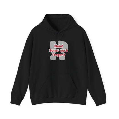 Nein! Sonst noch Fragen? - Hoodie (Unisex)