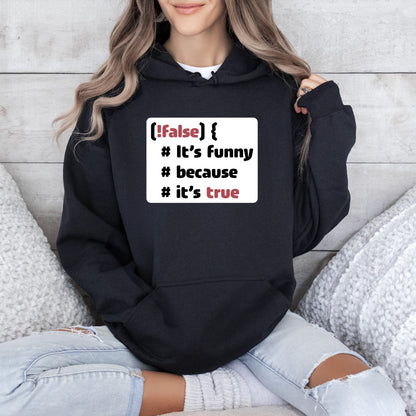 It´s funny because it´s true - Hoodie (Unisex)