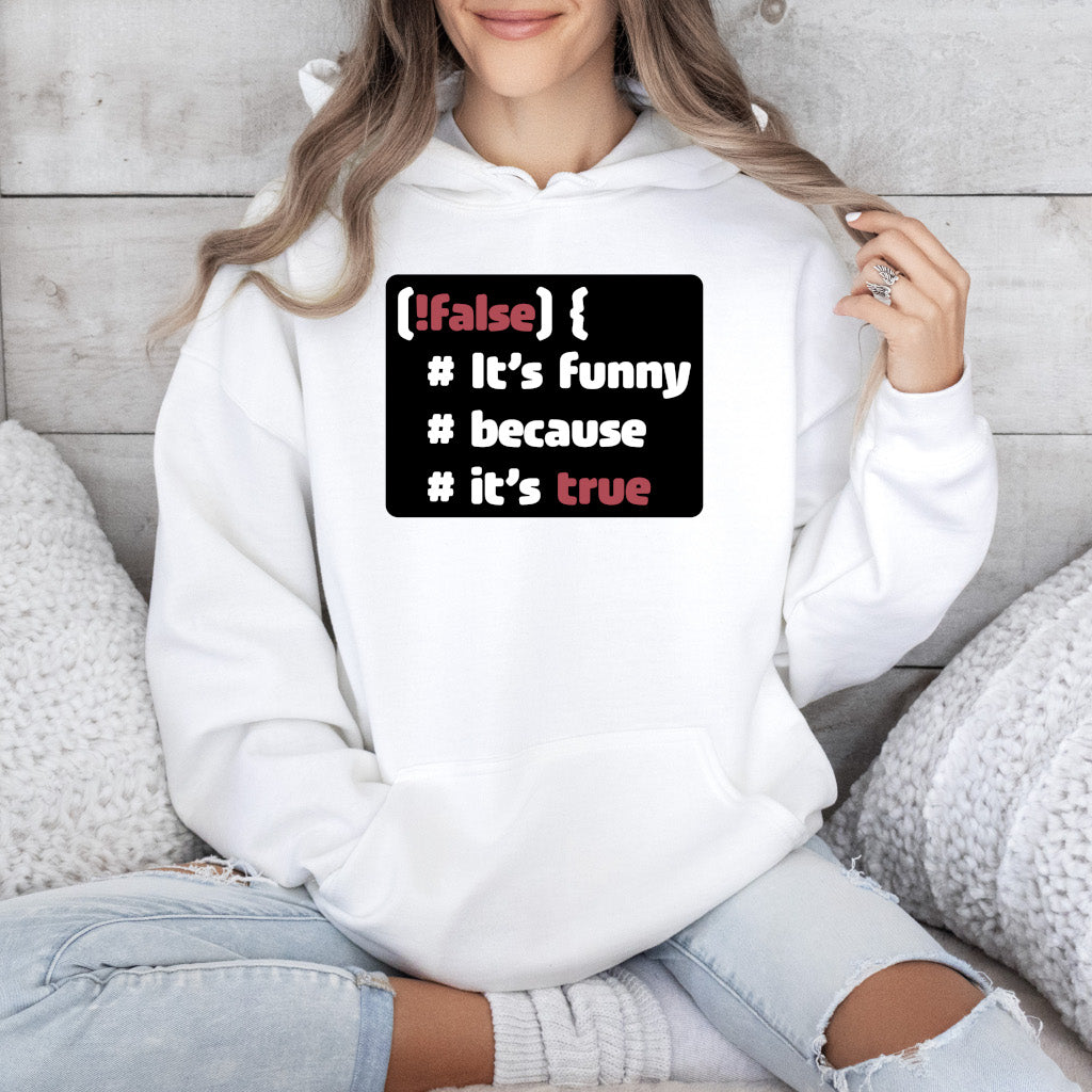 It´s funny because it´s true - Hoodie (Unisex)