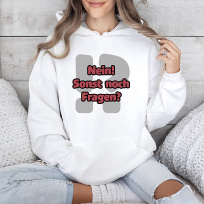 Nein! Sonst noch Fragen? - Hoodie (Unisex)
