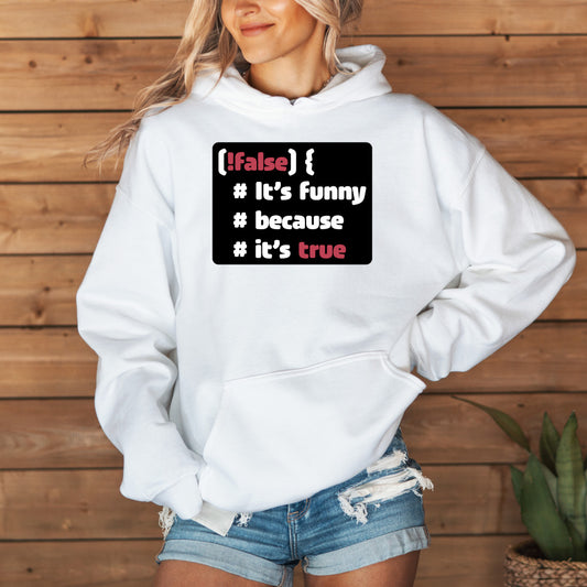 It´s funny because it´s true - Hoodie (Unisex)