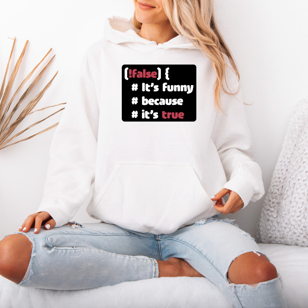 It´s funny because it´s true - Hoodie (Unisex)