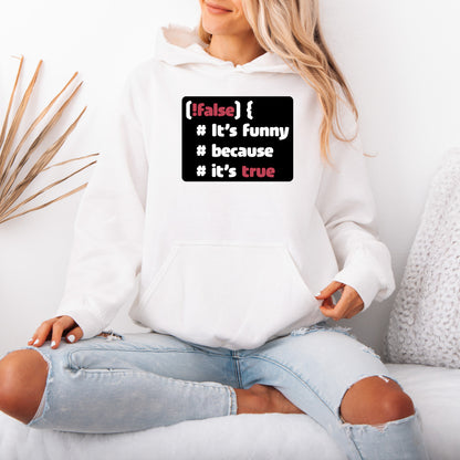 It´s funny because it´s true - Hoodie (Unisex)