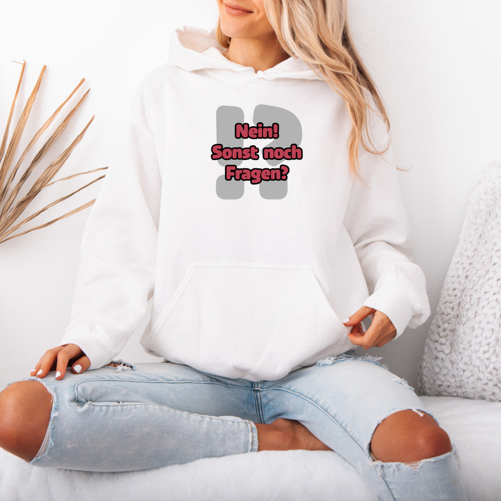 Nein! Sonst noch Fragen? - Hoodie (Unisex)