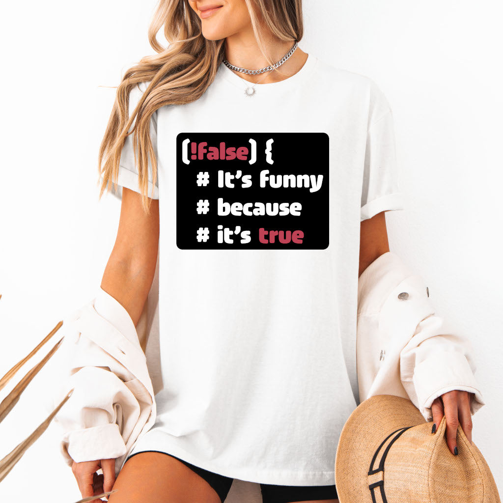 It´s funny because it´s true - Softstyle T-Shirt (Unisex)